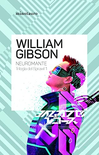 William Gibson - undifferentiated, David Tejera Expósito: Neuromante (Paperback, Spanish language, Minotauro)