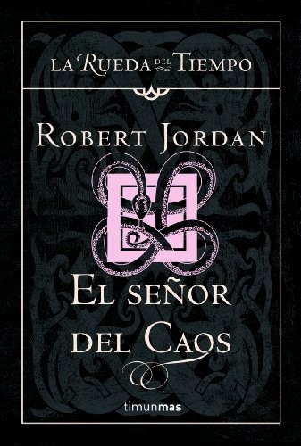 Robert Jordan: El señor del Caos (Hardcover, 2005, Timun Mas Narrativa)