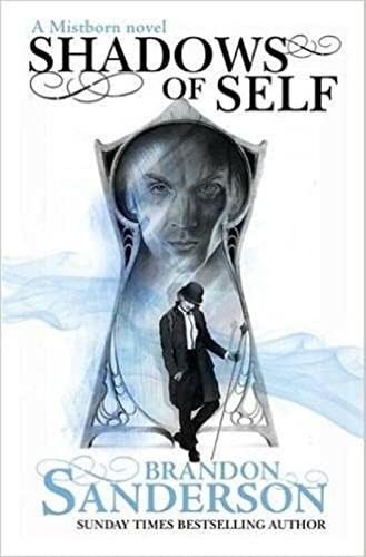 Brandon Sanderson: Shadows Of Self A Mistborn Novel EXPORT (Paperback, 2015, Gollancz, Orion Publishing Group, Limited)