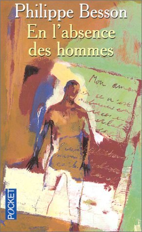 Philippe Besson: En l'absence des hommes (French language, 2003, Julliard)