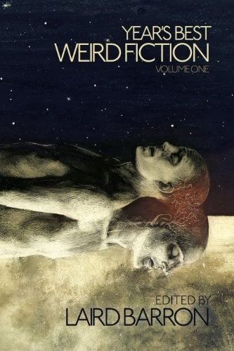 John Langan, Jeffery Ford, Paul Tremblay, Jeffrey Thomas: Year's Best Weird Fiction Volume 1 (2014, ChiZine Publications)