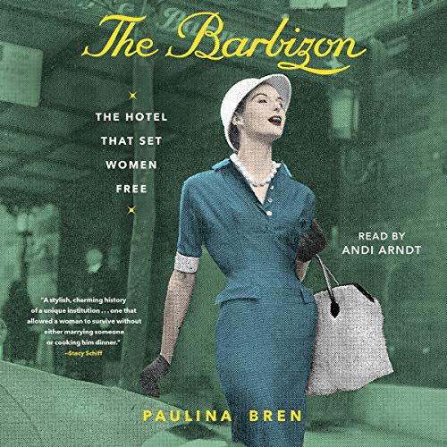 Paulina Bren: The Barbizon (AudiobookFormat, 2021, Simon & Schuster Audio and Blackstone Publishing)