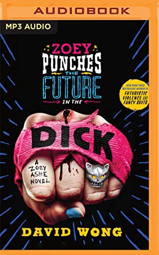 Elizabeth Evans, David Wong: Zoey Punches the Future in the Dick (AudiobookFormat, Audible Studios on Brilliance Audio)