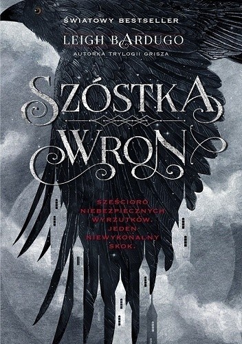 Leigh Bardugo: Szóstka Wron (2016, Wydawnictwo Mag, MAG)