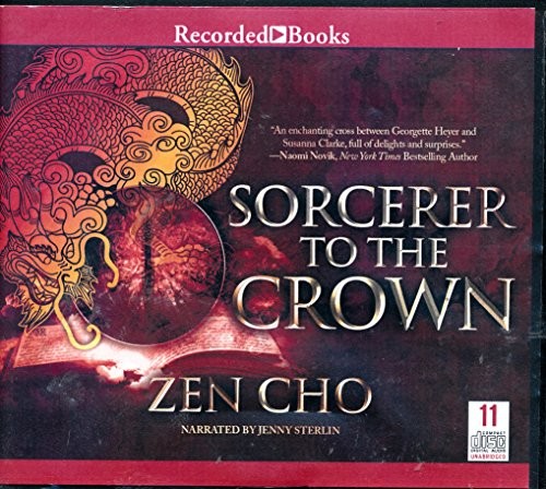 Zen Cho, Jenny Sterlin: Sorcerer to the Crown by Zen Cho Unabridged CD Audiobook (Hardcover, 2015, Recorded Books)