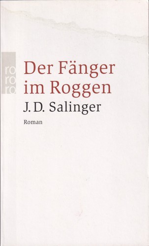 J. D. Salinger: Der Fänger im Roggen (Paperback, German language, 2010, Rowohlt Taschenbuch Verlag)