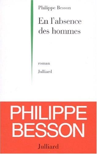 Philippe Besson: En l'absence des hommes (Paperback, 2001, Julliard)