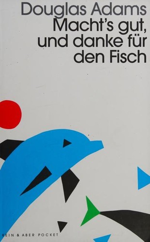 Douglas Adams: Macht's gut, und danke für den Fisch Roman (German language, 2021, Kein + Aber)