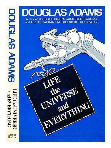 Douglas Adams: Life, The Universe and Everything (Hardcover, 1982, Harmony Books)