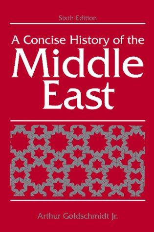 Arthur Goldschmidt: A concise history of the Middle East (1998, Westview Press)