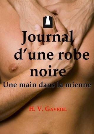 H.V. Gavriel: Journal d'une robe noire (French language, 2013, Éditions Textes Gais)