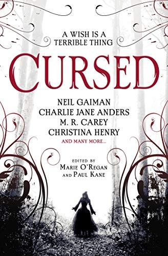 Neil Gaiman, Christina Henry, Karen Joy Fowler, Marie O'Regan, Paul Kane: Cursed (2020, Titan Books)